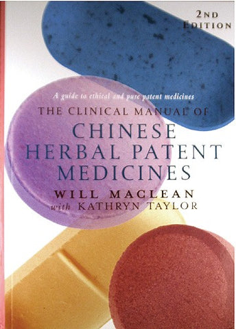 Clinical Manual of Chinese Herbal Patent Medicines 2nd Ed - William Maclean, Kathryn Taylor 50% off